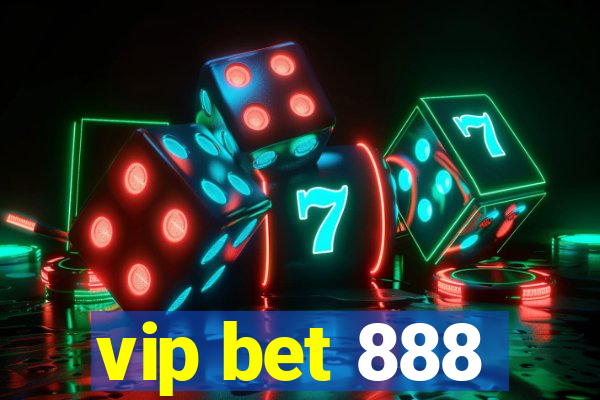 vip bet 888